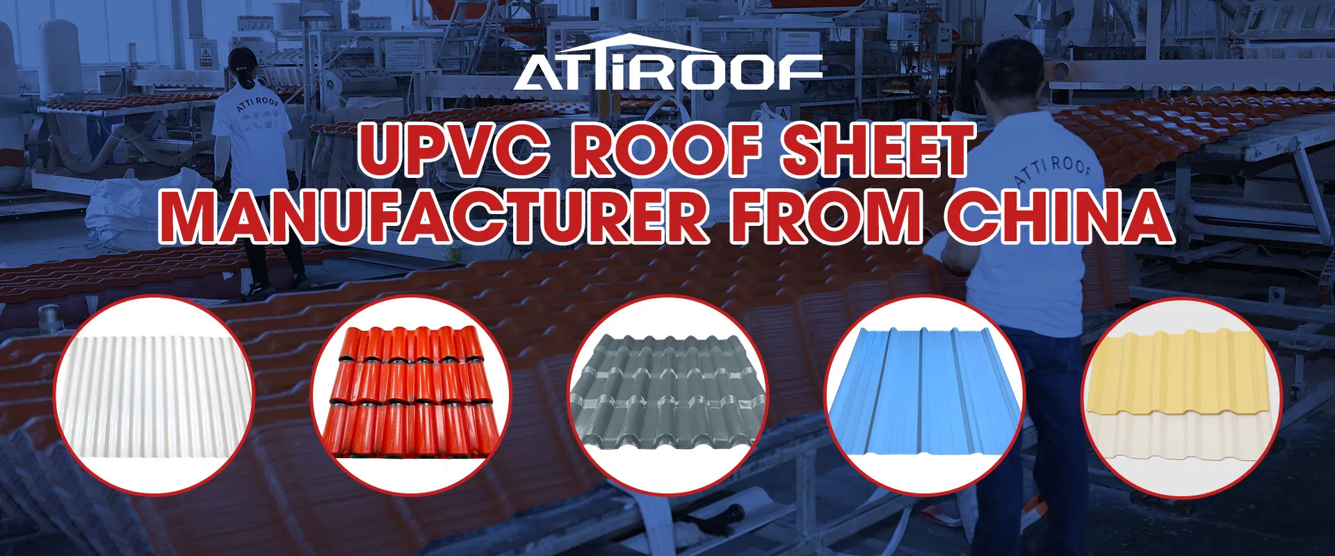 UPVC roof sheet manufacturers come from China.