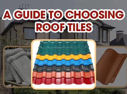 A Guide to Choosing Roof Tiles for Homes